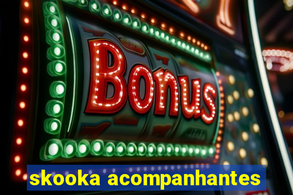 skooka acompanhantes